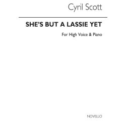 Cyril Scott: She's But A Lassie Yet-high Voice/Piano (Key-f)