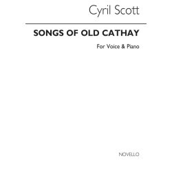 Cyril Scott: Songs Of Old Cathay Voice/Piano