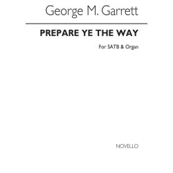 Garrett, G Prepare Ye The Way Satb