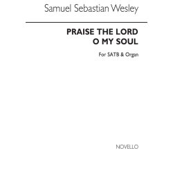 Samuel Sebastian Wesley; Praise The Lord O My Soul