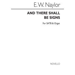 NAYLOR AND THERE SHALL BE SIGNS SATB/ORGAN