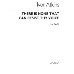 Atkins: There Is None That Can Resist Thy Voice for SATB Chorus