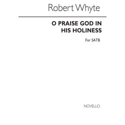 Whyte: O Praise God In His Holiness for SATB Chorus