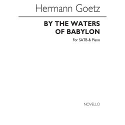 Hermann Goetz: By The Waters Of Babylon Satb/Piano