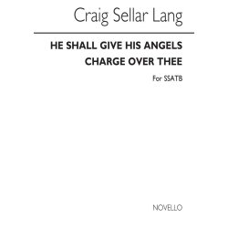 Lang, Cs He Shall Give His Angels Charge Over Thee Ssatb Unaccompanied