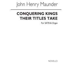 John Henry Maunder: Conquering Kings Their Titles Take Satb/Organ