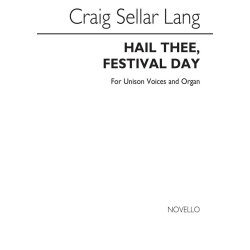 LANG CS HAIL THEE FESTIVAL DAY UNISON VOICES & ORGAN CHORAL