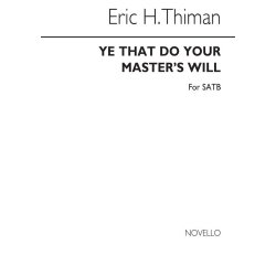 Thiman: Ye That Do Your Master's Will for SATB Chorus