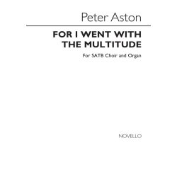 Peter Aston: For I Went With The Multitude