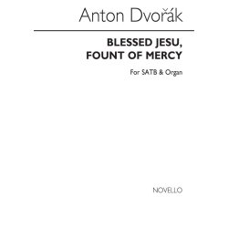 Antonin Dvorak: Blessed Jesu Fount Of Mercy (SATB)
