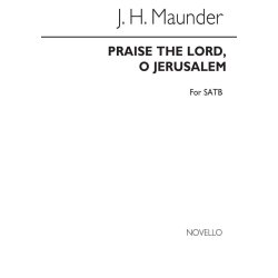 John Henry Maunder: Praise The Lord, O Jerusalem (SATB)