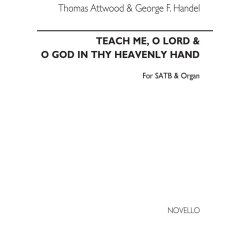 Thomas Attwood: Teach Me O Lord/Handel: O God, In Thy Heavenly Hand