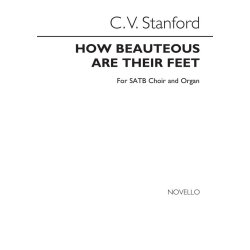 Charles Villiers Stanford: How Beauteous Are Their Feet