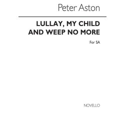 Peter Aston: Lullay My Child And Weep