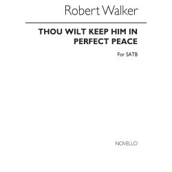 Robert Walker: Thou Wilt Keep Him In Perfect Peace
