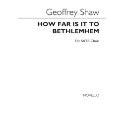 Geoffrey Shaw: How Far Is It To Bethlehem (SATB)