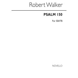 Robert Walker: Psalm 150 (O Praise God In His Holiness)