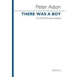 Peter Aston: There Was A Boy for SATB Chorus