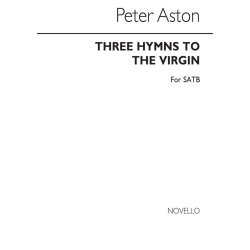 Peter Aston: Three Hymns To The Virgin for SATB Chorus