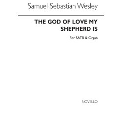 Samuel Sebastian Wesley: God Of Love My Shepherd Is