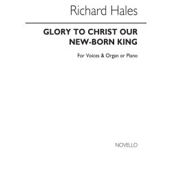 Hales Glory To Christ Our New-born King Satb/unis/org(pf)