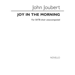 John Joubert: Joy In The Morning Op.136b