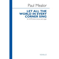Paul Mealor: Let All The World In Every Corner Sing