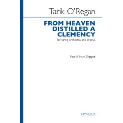 Tarik O'Regan: From Heaven Distilled A Clemency (Triptych)