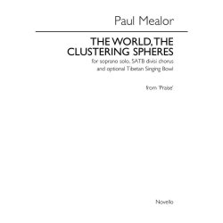 Paul Mealor: The World, The Clustering Spheres (Praise) - Vocal Score