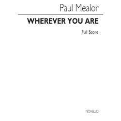 Paul Mealor: Wherever You Are - SATB/Ensemble (Full Score)