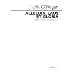 Tarik O&rsquo;Regan &ndash; Alleluia, Laus Et Gloria (For SATB Choir Unaccompanied)