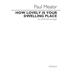 Paul Mealor: How lovely Is Your Dwelling Place (For SATB Choir And Organ)