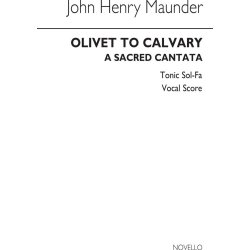 John Henry Maunder: Olivet to Calvary - Vocal Score (Tonic Sol-Fa)