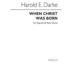 Harold Darke: When Christ Was Born