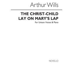 Arthur Wills: The Christ-child Lay On Mary's Lap Unison/Piano