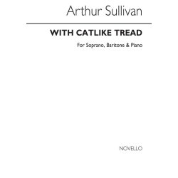 Arthur Sullivan: With Catlike Tread