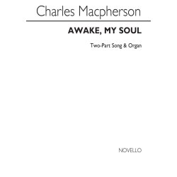 Charles Macpherson: Awake, My Soul 2 Part/Organ