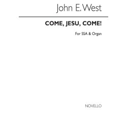 John West: Come, Jesu Come! (3 Part/Organ)