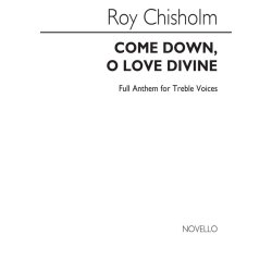Chisholm: Come Down O Love Divine for UNISON Chorus