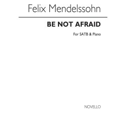 Mendelssohn, F Be Not Afraid Satb/Pf  Vs