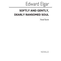 Elgar: Softly And Gently, Dearly Ransomed Soul for Double Choir