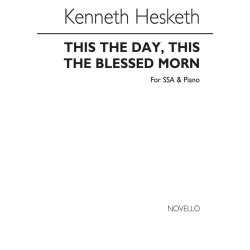 Kenneth Hesketh: This The Day, This The Blessed Morn