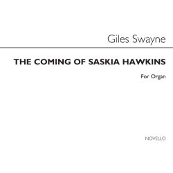 Swayne: The Coming Of Saskia Hawkins for Organ
