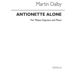 Dalby: Antoinette Alone for Mezzo-Soprano and Piano