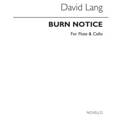 David Lang: Burn Notice (Flute &amp; Cello Parts)