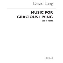 David Lang: Music For Gracious Living (Parts)