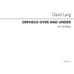 David Lang: Orpheus Over And Under For 2 Pianos