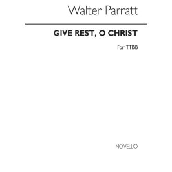 Parratt, W Give Rest, O Christ Ttbb