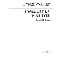 Ernest Walker: I Will Lift Up Mine Eyes (ATB And Organ)