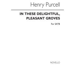 Purcell, H In These Delightful Pleaseant Groves Satb